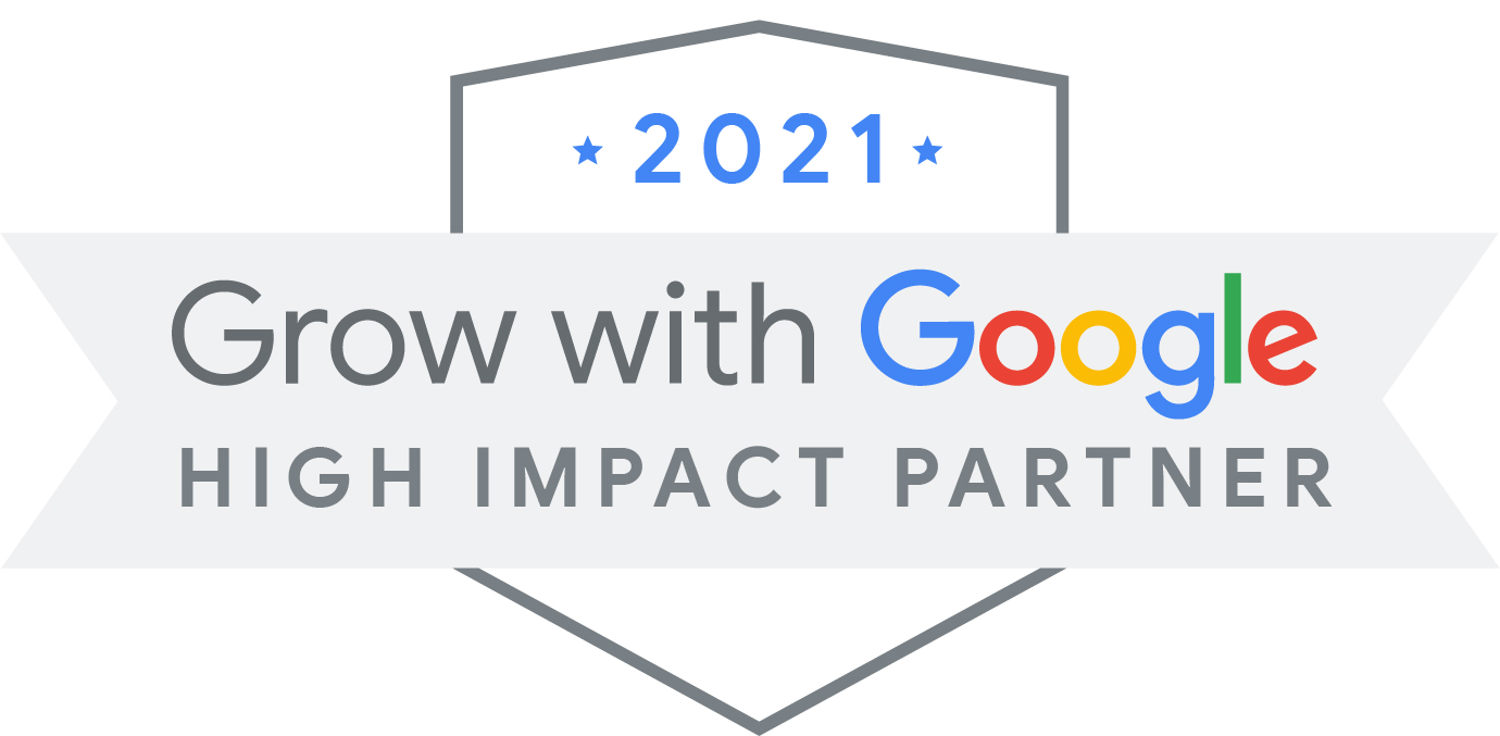 Grow with Google HIgh Impact Partner